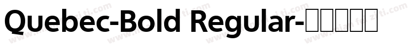 Quebec-Bold Regular字体转换